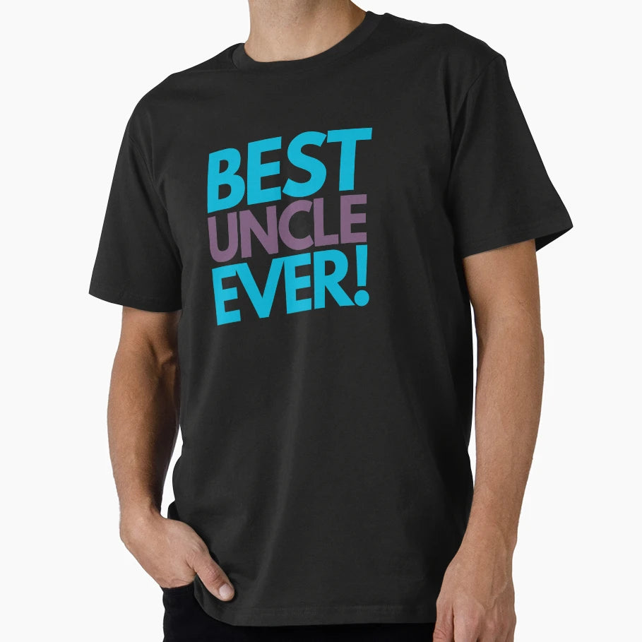 Best Uncle Ever T-Shirt - Fun Novelty Design Unisex - T-Shirt, Sweatshirt, Hoodie