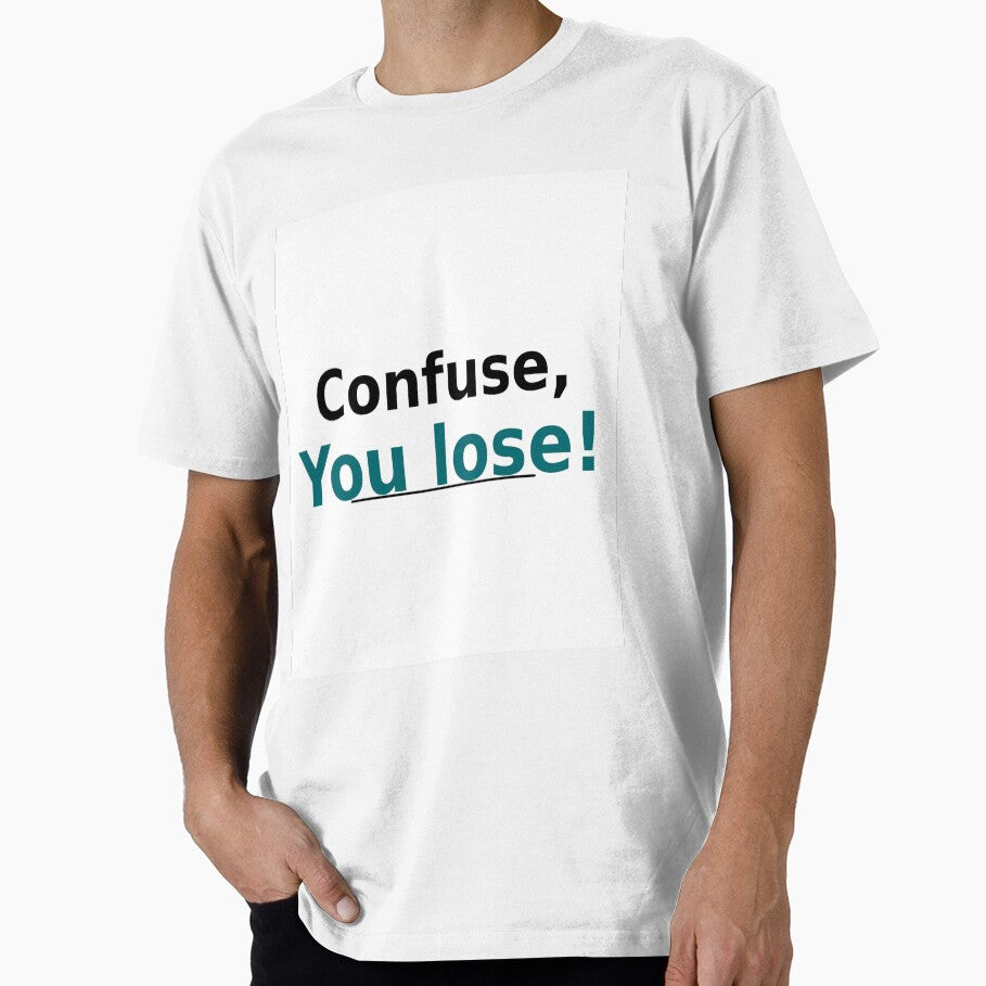 Confuse, You Lose by Cheryl Stephens - Adult & Kids T-Shirts, Sweatshirts & Hoodies apparel design preview 1