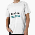 Confuse, You Lose by Cheryl Stephens - Adult & Kids T-Shirts, Sweatshirts & Hoodies apparel design preview 1