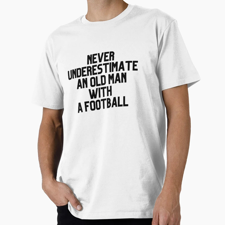 Never Underestimate Old Football T-Shirt - Aesthetic Graphic for Adults - T-Shirt, Sweatshirt, Hoodie