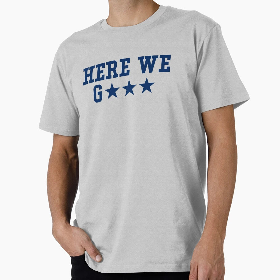 Here We Go Football Fan Dallas Texas Go T-Shirt - Unique Graphic Men Women - T-Shirt, Sweatshirt, Hoodie