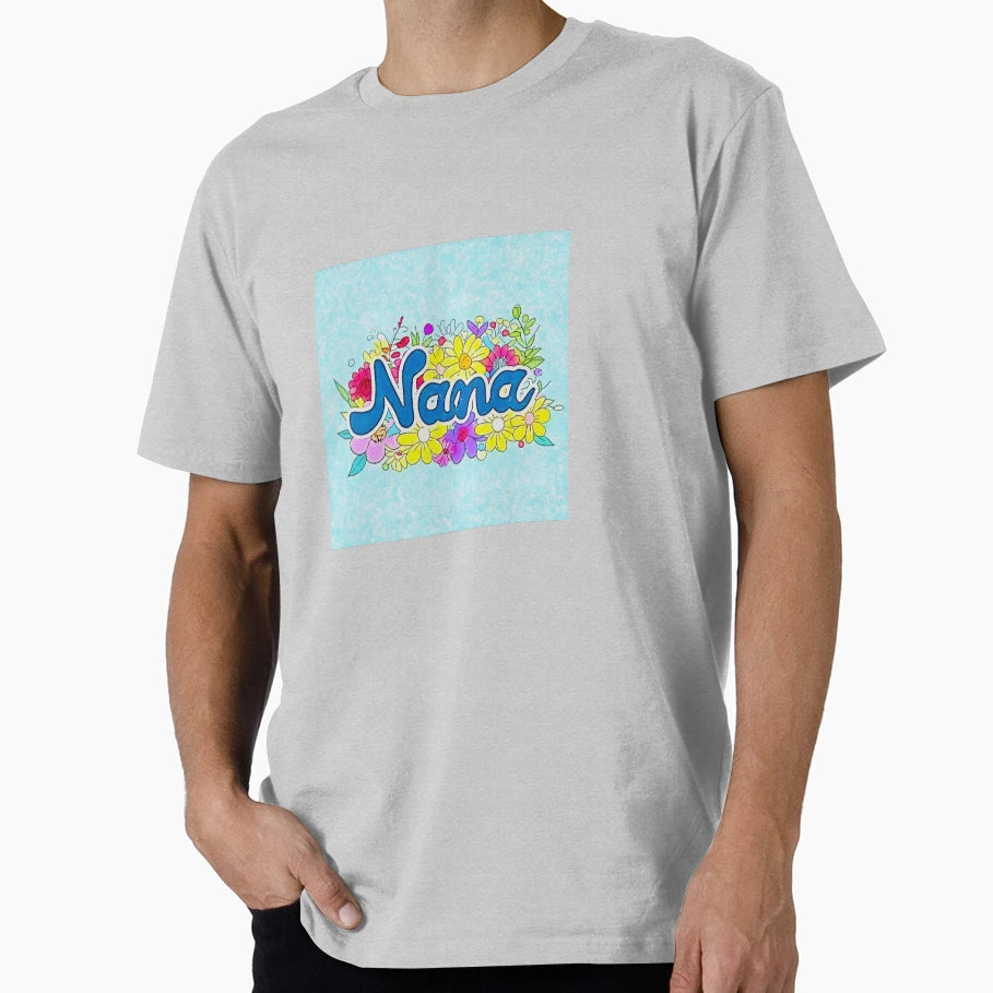 Nana Flowers T-Shirt - Streetwear Style Unisex - T-Shirt, Sweatshirt, Hoodie