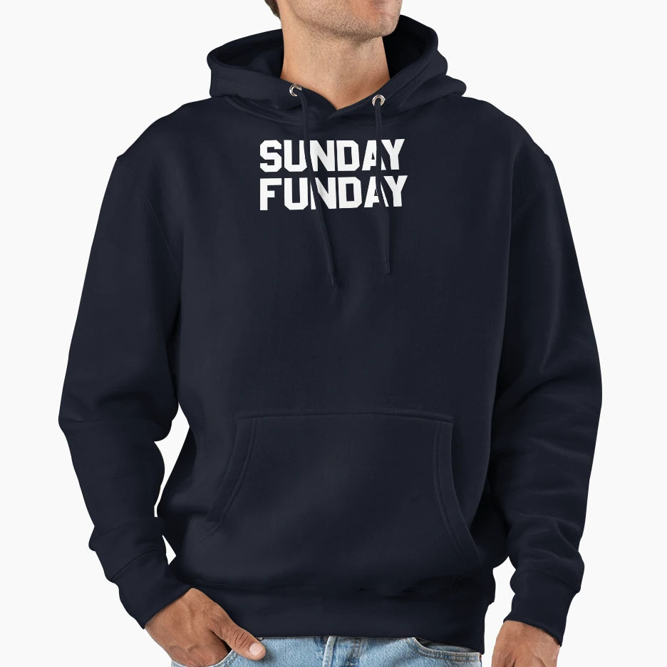 Sunday Funday Hoodie - Novelty Apparel Unisex - T-Shirt, Sweatshirt, Hoodie