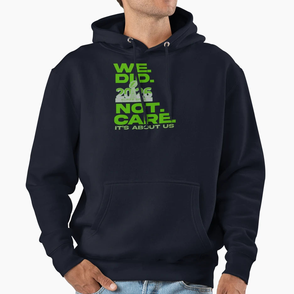 We Did Not Care Its About Us Football Hoodie - Aesthetic Graphic Unisex - T-Shirt, Sweatshirt, Hoodie