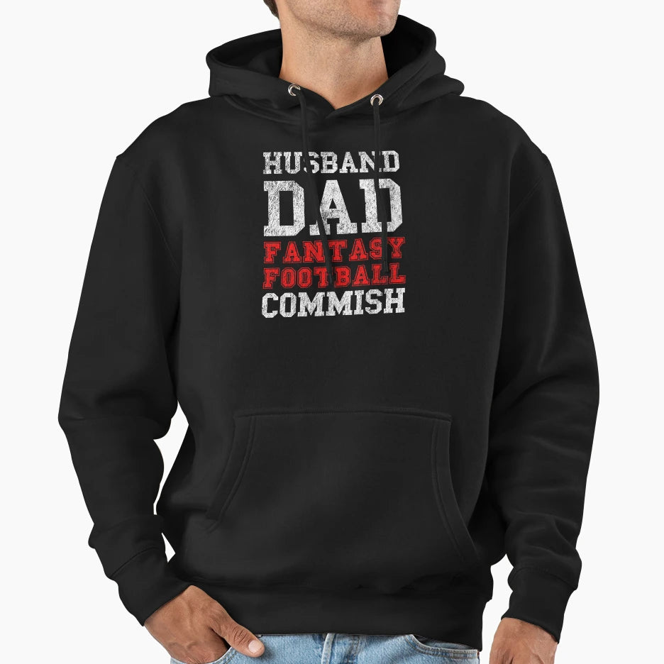 Husband Dad Fantasy Football Commish Funny Hoodie - Novelty Apparel Unisex - T-Shirt, Sweatshirt, Hoodie