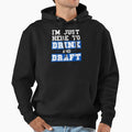 Im Just Here To Drink And Draft Hoodie - Fun Novelty Design Men Women - T-Shirt, Sweatshirt, Hoodie