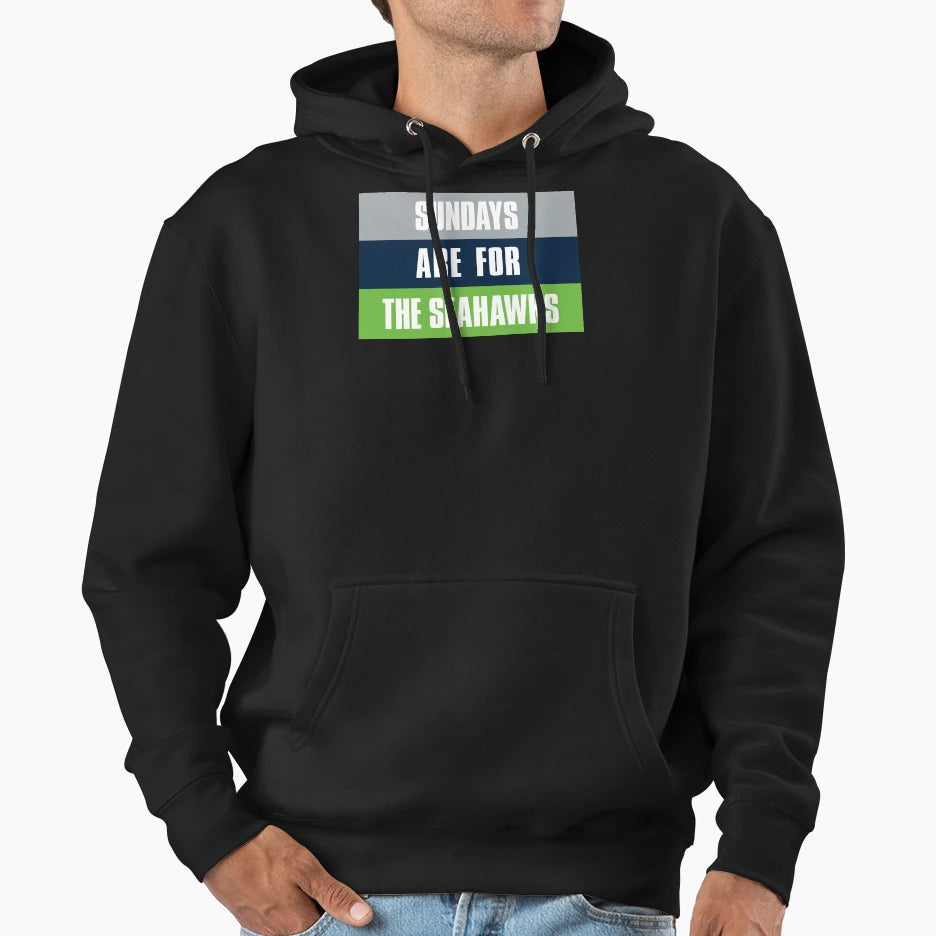 Sundays Are Seahawks Seattle Football Hoodie - Streetwear Style Men Women - T-Shirt, Sweatshirt, Hoodie