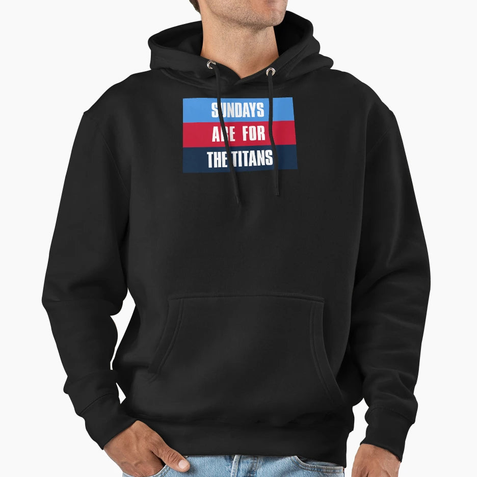 Sundays Are Titans Tennessee Football Hoodie - Custom Art Print for Adults - T-Shirt, Sweatshirt, Hoodie