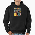 Somebodys Loud Mouth Football Mama Hoodie - Streetwear Style for Adults - T-Shirt, Sweatshirt, Hoodie