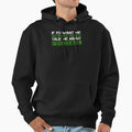 If You Want Me To Listen To You Hoodie - Casual Everyday Wear Men Women - T-Shirt, Sweatshirt, Hoodie