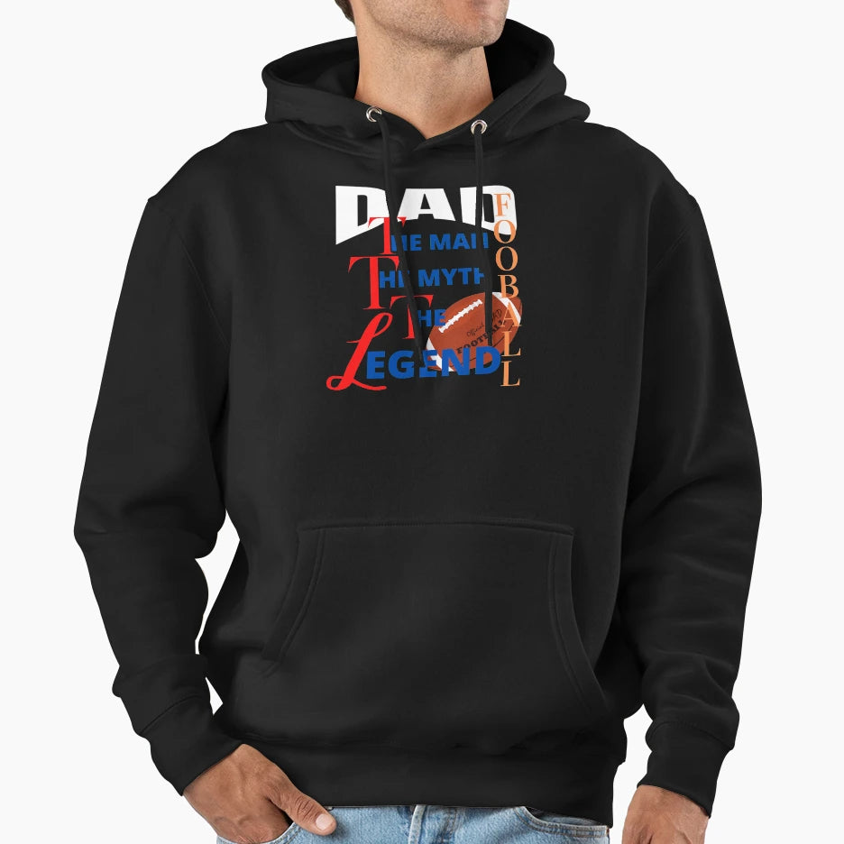 Dad Myth Football Legend Fathers Day Hoodie - Custom Art Print Unisex - T-Shirt, Sweatshirt, Hoodie