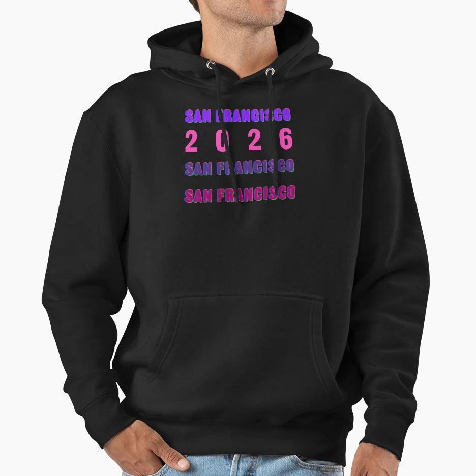 San Francisco 2026 Layered Typography Hoodie - Trendy Graphic for Adults - T-Shirt, Sweatshirt, Hoodie