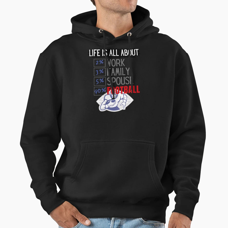 Life Is All About Football Hoodie - Unique Graphic for Adults - T-Shirt, Sweatshirt, Hoodie