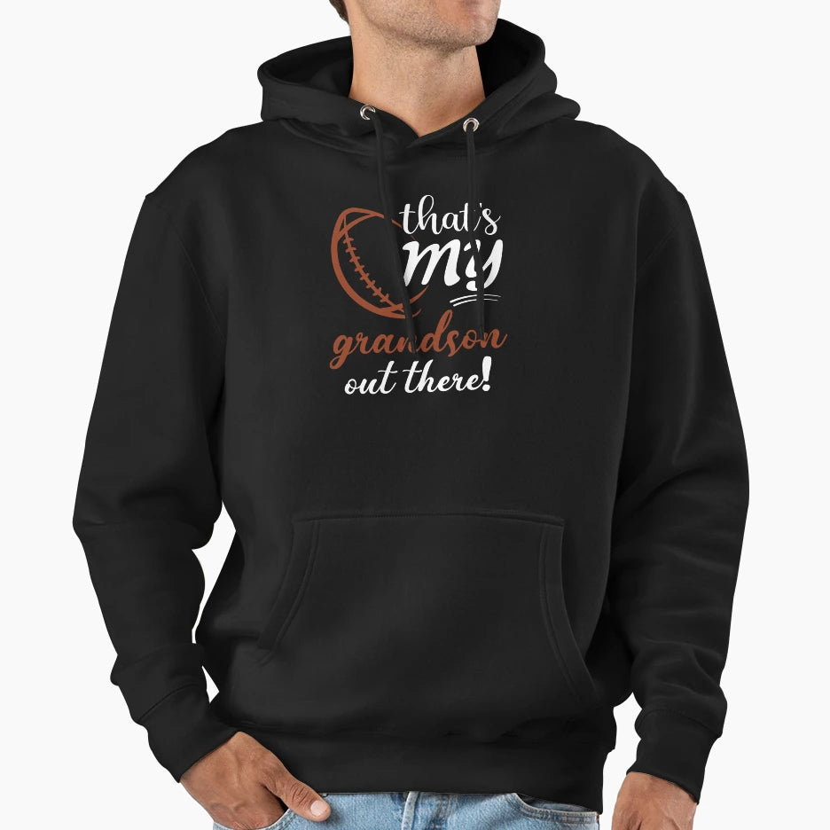 Thats My Grandson Out There Football Hoodie - Trendy Graphic for Adults - T-Shirt, Sweatshirt, Hoodie