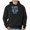 My Favorite Goalie Calls Me Aunt Hoodie - Fun Novelty Design for Adults - T-Shirt, Sweatshirt, Hoodie