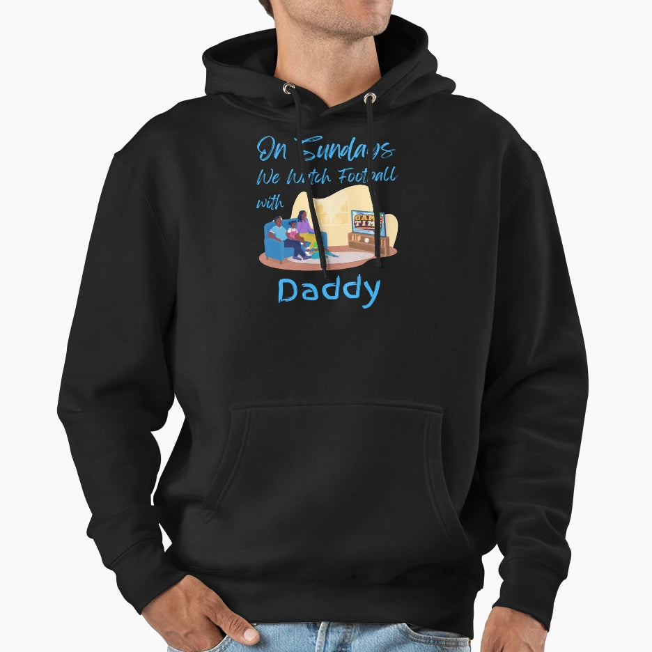 Sundays We Watch Football Daddy Hoodie - Minimalist Print Unisex - T-Shirt, Sweatshirt, Hoodie