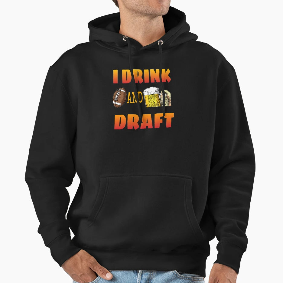 I Drink And Draft T-Shirt - Graphic Print Men Women - T-Shirt, Sweatshirt, Hoodie
