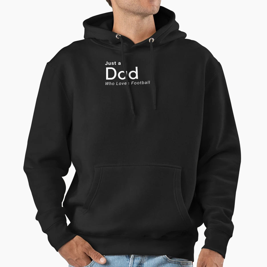Just Dad Who Loves Football Hoodie - Unique Graphic Men Women - T-Shirt, Sweatshirt, Hoodie