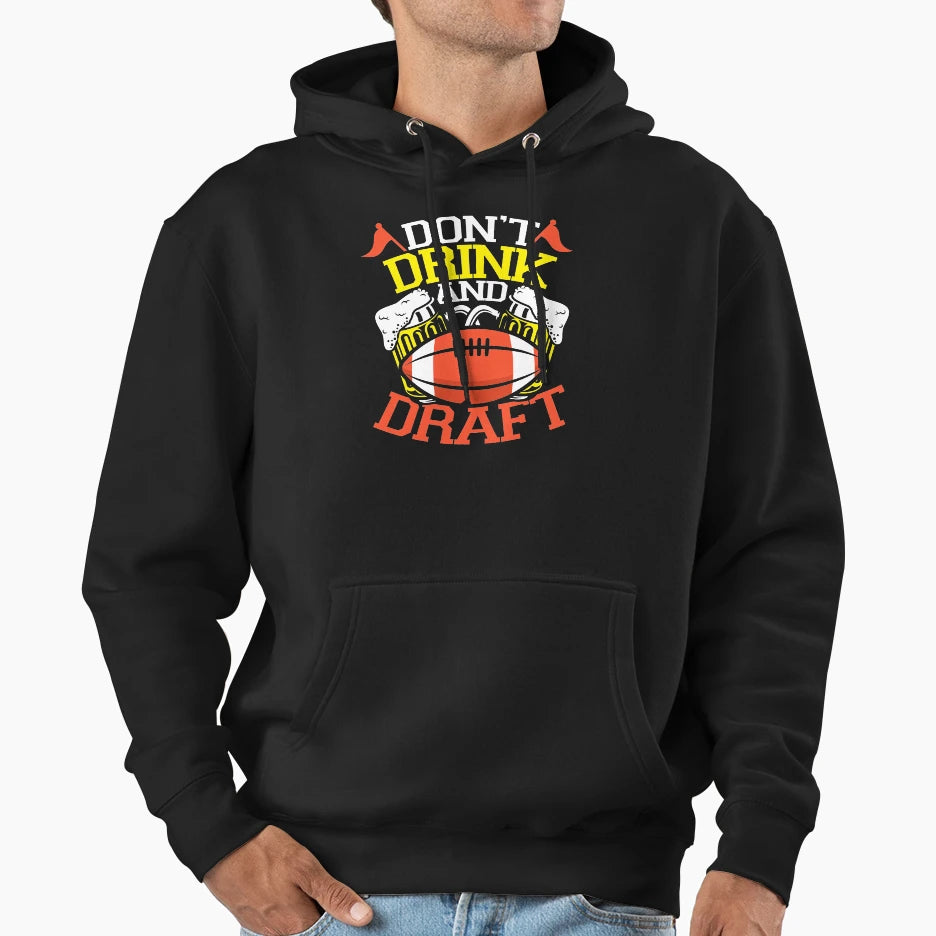 Funny Fantasy Football Dont Drink Hoodie - Casual Everyday Wear for Adults - T-Shirt, Sweatshirt, Hoodie