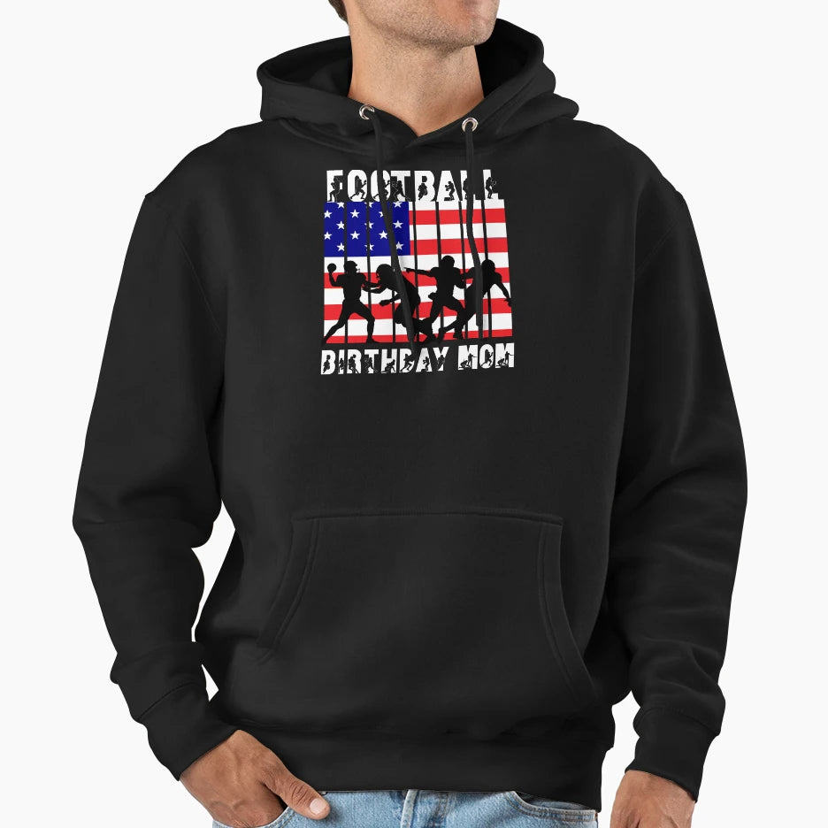 American Football Theme Birthday Mom Hoodie - Streetwear Style Men Women - T-Shirt, Sweatshirt, Hoodie