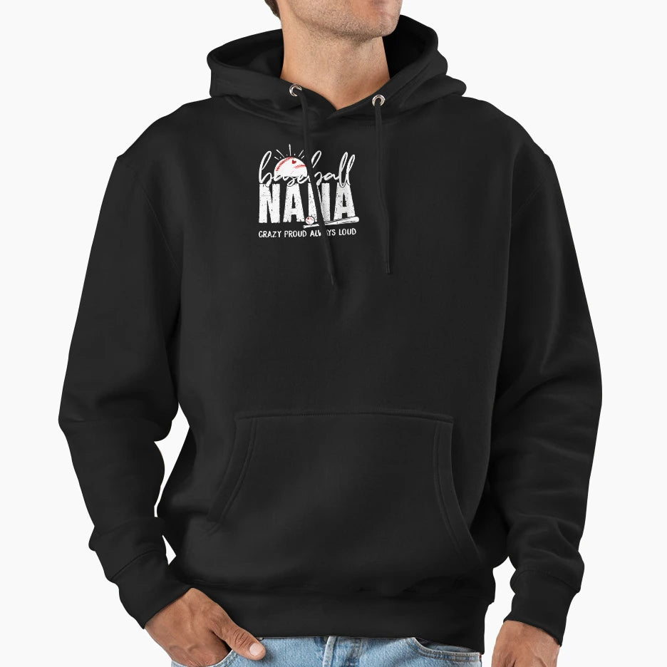 Baseball Nana Proud And Loud Hoodie - Streetwear Style Unisex - T-Shirt, Sweatshirt, Hoodie