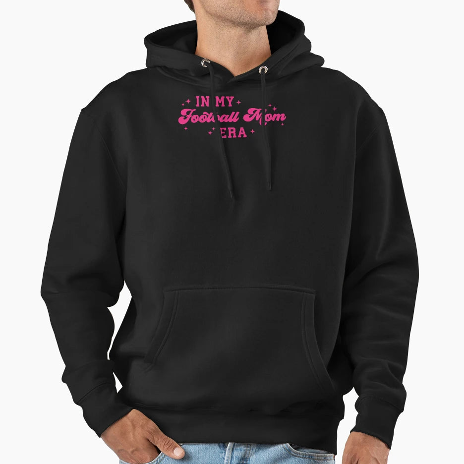 My Football Mom Era Football Mama Sport Hoodie - Streetwear Style Unisex - T-Shirt, Sweatshirt, Hoodie