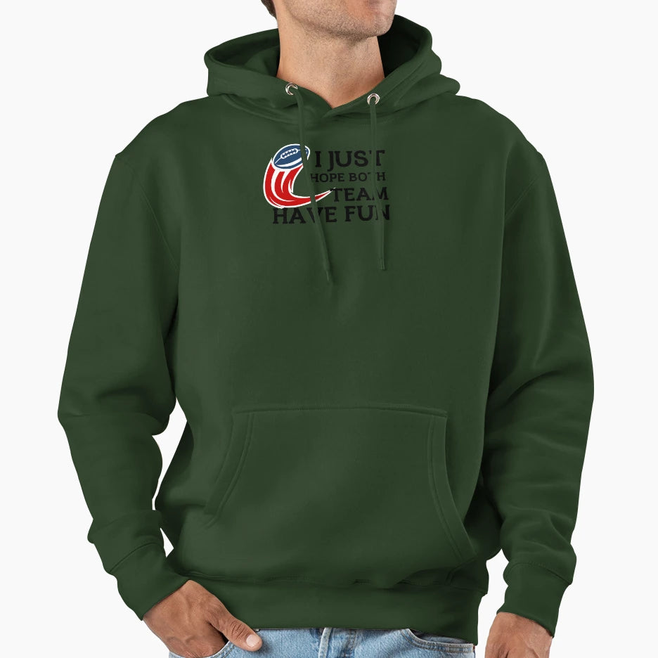 I Just Hope Both Teams Have Fun Hoodie - Novelty Apparel for Adults - T-Shirt, Sweatshirt, Hoodie