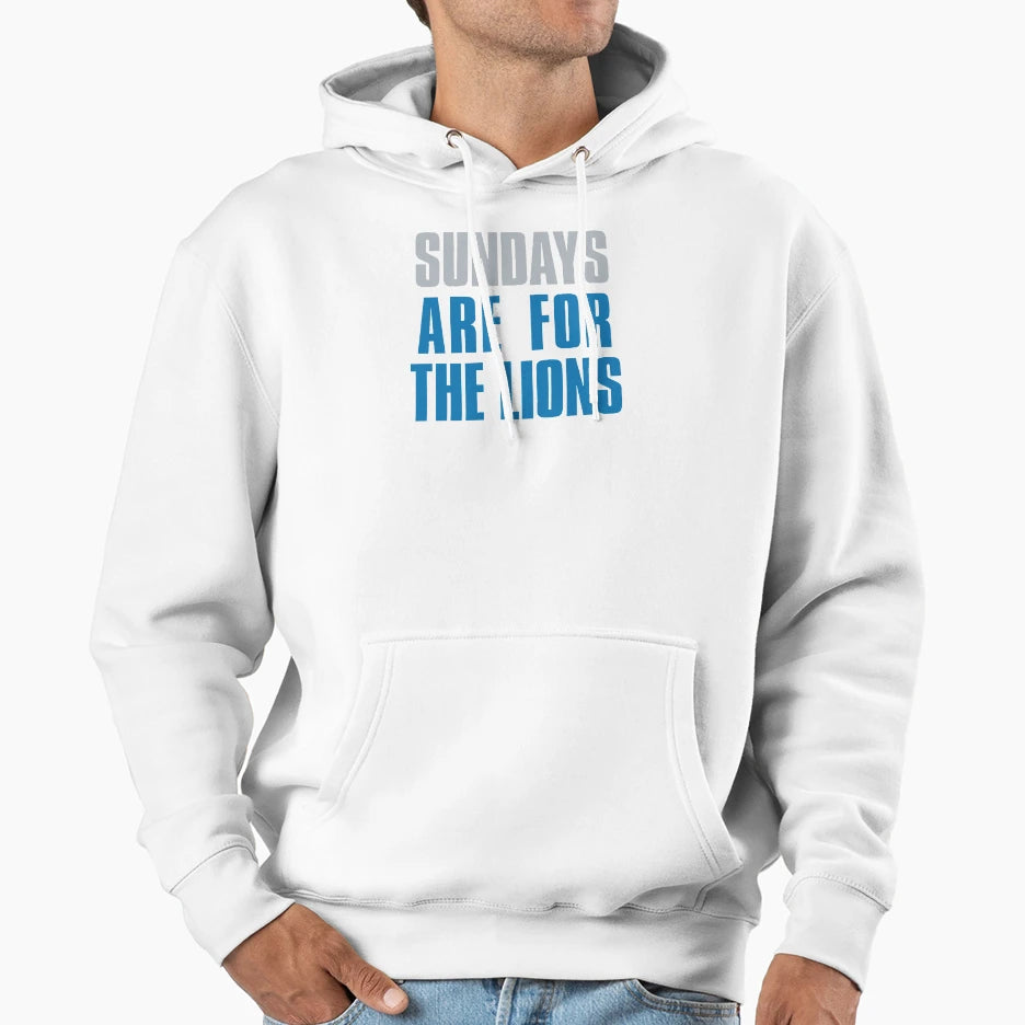 Sundays Are Lions Detroit Football Fans Hoodie - Novelty Apparel Unisex - T-Shirt, Sweatshirt, Hoodie