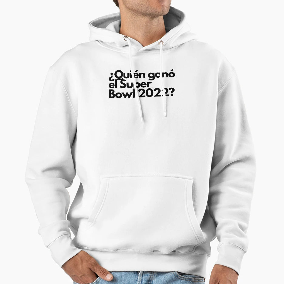 Qui N Gan El Super Bowl 2022 Hoodie - Trendy Graphic Unisex - T-Shirt, Sweatshirt, Hoodie