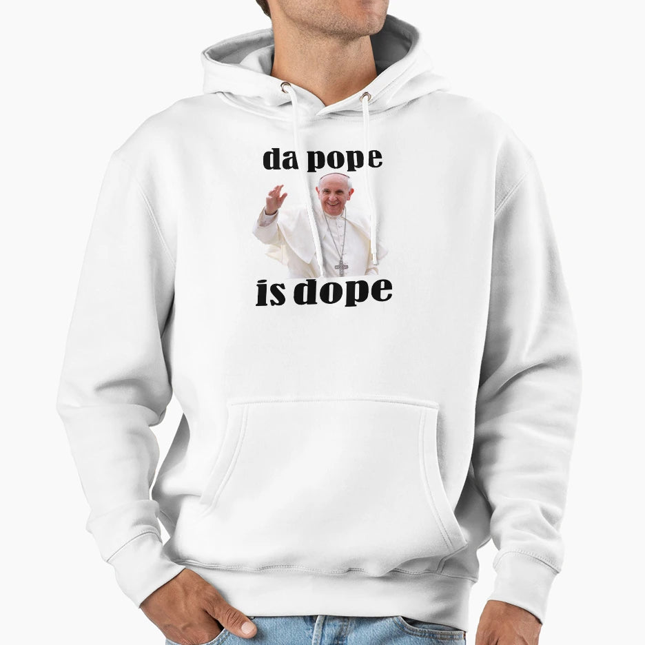 Da Pope Is Dope Pope Is Dope Hoodie - Trendy Graphic for Adults - T-Shirt, Sweatshirt, Hoodie