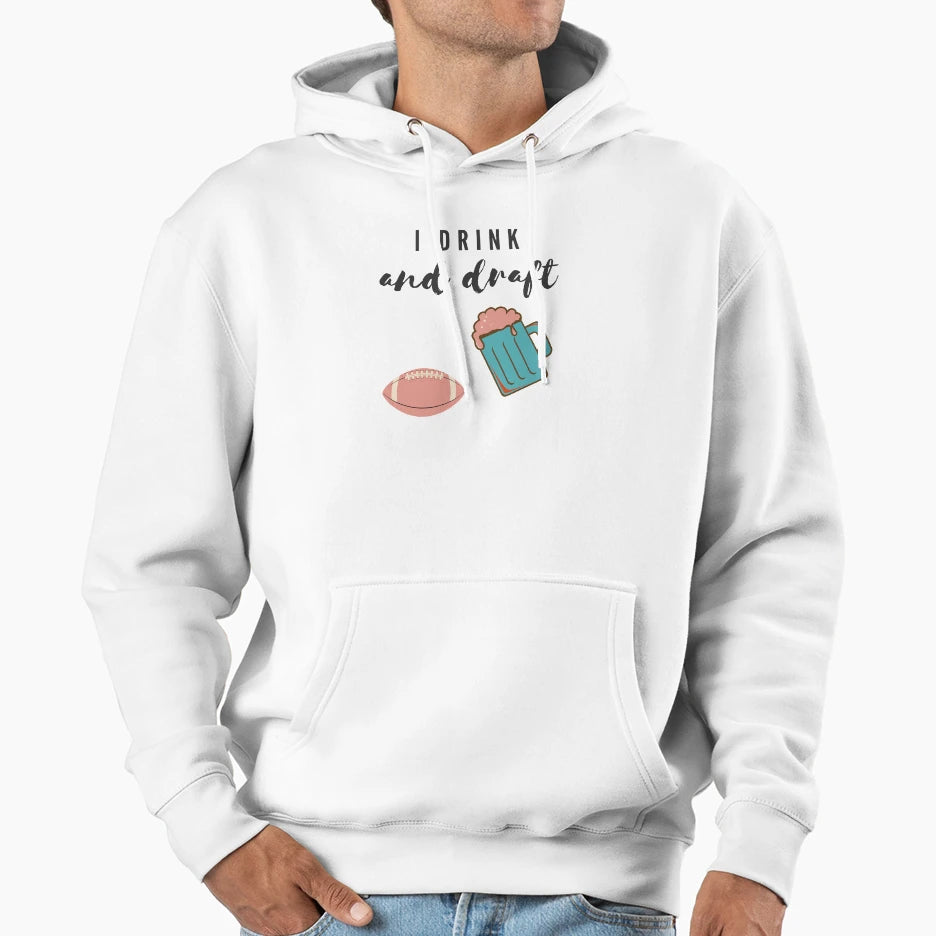 Drink And Draft Hoodie - Unique Graphic Men Women - T-Shirt, Sweatshirt, Hoodie