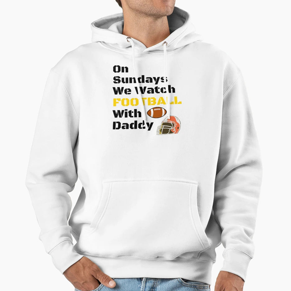 Sundays We Watch Football Daddy Funny T-Shirt - Custom Art Print Unisex - T-Shirt, Sweatshirt, Hoodie