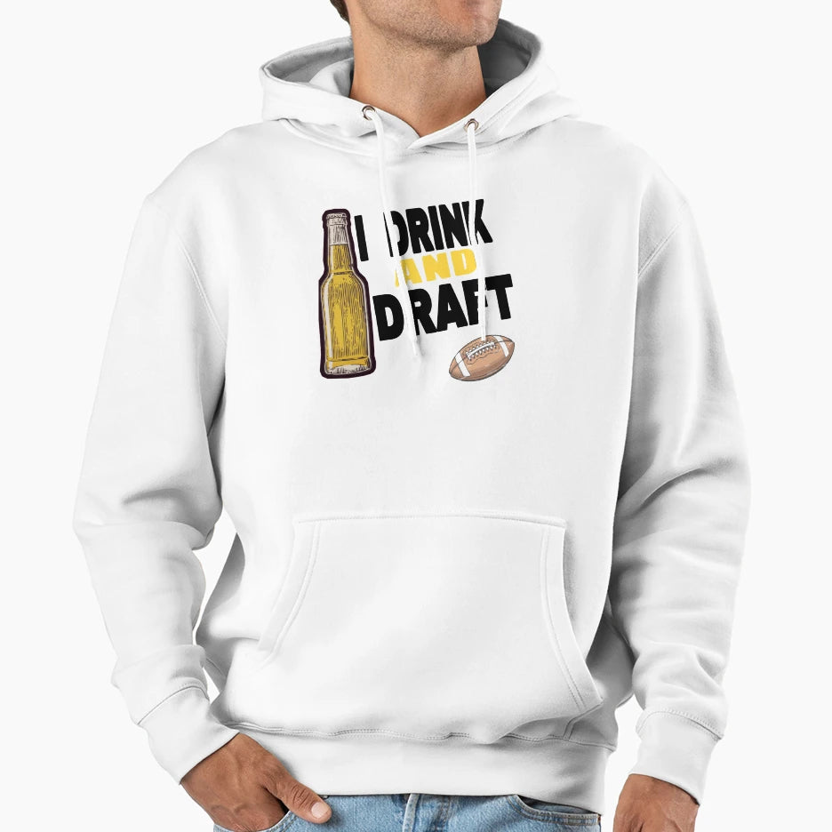I Drink And Draft T-Shirt - Graphic Print for Adults - T-Shirt, Sweatshirt, Hoodie
