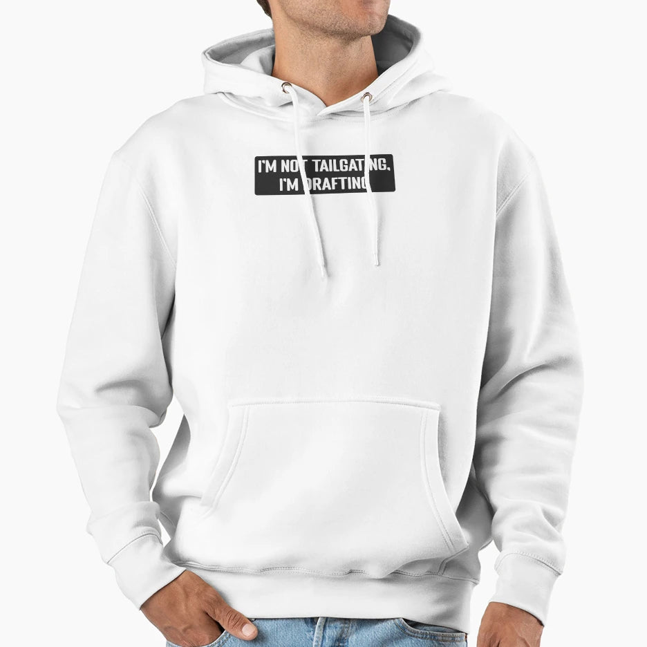 Im Not Tailgating Im Drafting Helmet And Hoodie - Graphic Print Men Women - T-Shirt, Sweatshirt, Hoodie