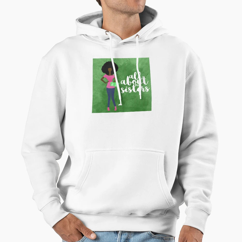 All About My Sisters Hoodie - Custom Art Print Unisex - T-Shirt, Sweatshirt, Hoodie