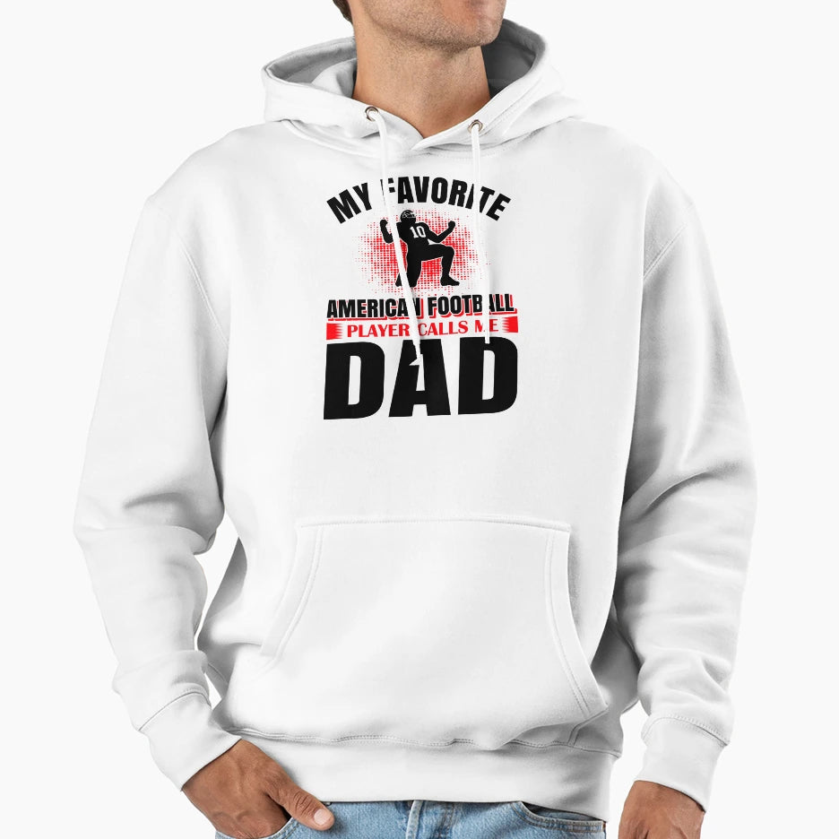 My Favorite American Football Player Calls Hoodie - Unique Graphic Unisex - T-Shirt, Sweatshirt, Hoodie
