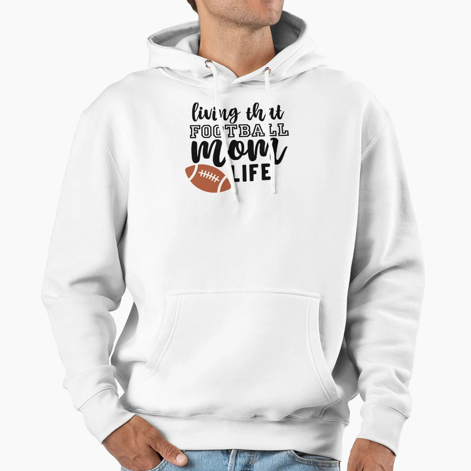 Living That Football Mom Life And Hoodie - Fun Novelty Design for Adults - T-Shirt, Sweatshirt, Hoodie