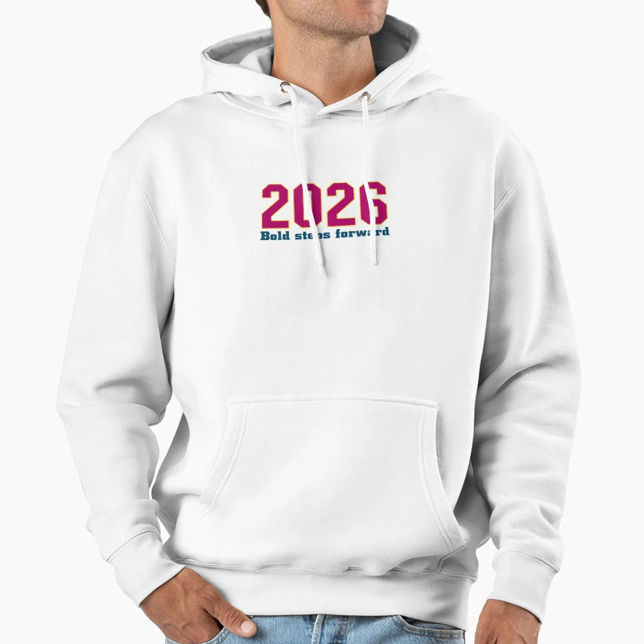 2026 Bold Steps Forward Hoodie - Aesthetic Graphic Unisex - T-Shirt, Sweatshirt, Hoodie