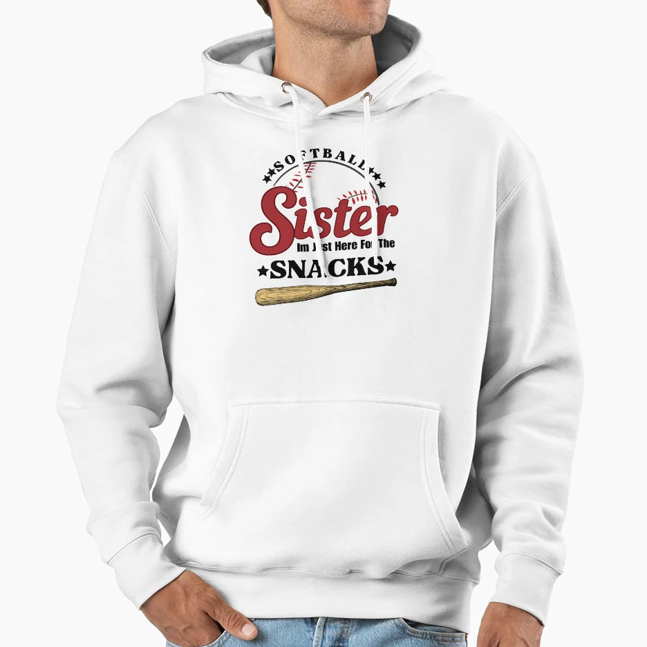 Softball Sister Im Just Here Snacks Hoodie - Trendy Graphic Unisex - T-Shirt, Sweatshirt, Hoodie