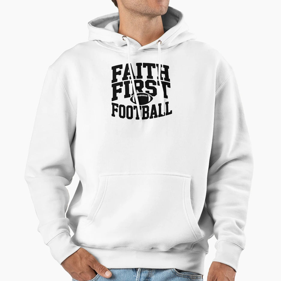 Faith First Football Hoodie - Streetwear Style for Adults - T-Shirt, Sweatshirt, Hoodie