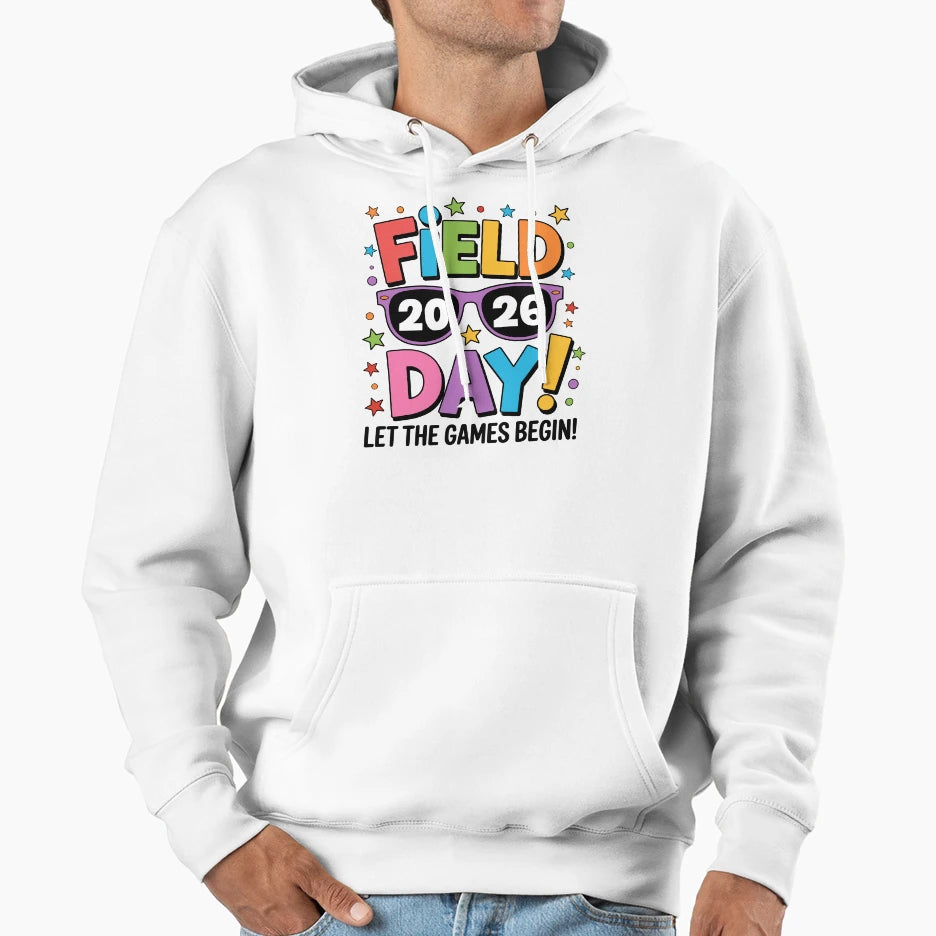 Field Day 2026 Let Games Begin Field Hoodie - Aesthetic Graphic Men Women - T-Shirt, Sweatshirt, Hoodie