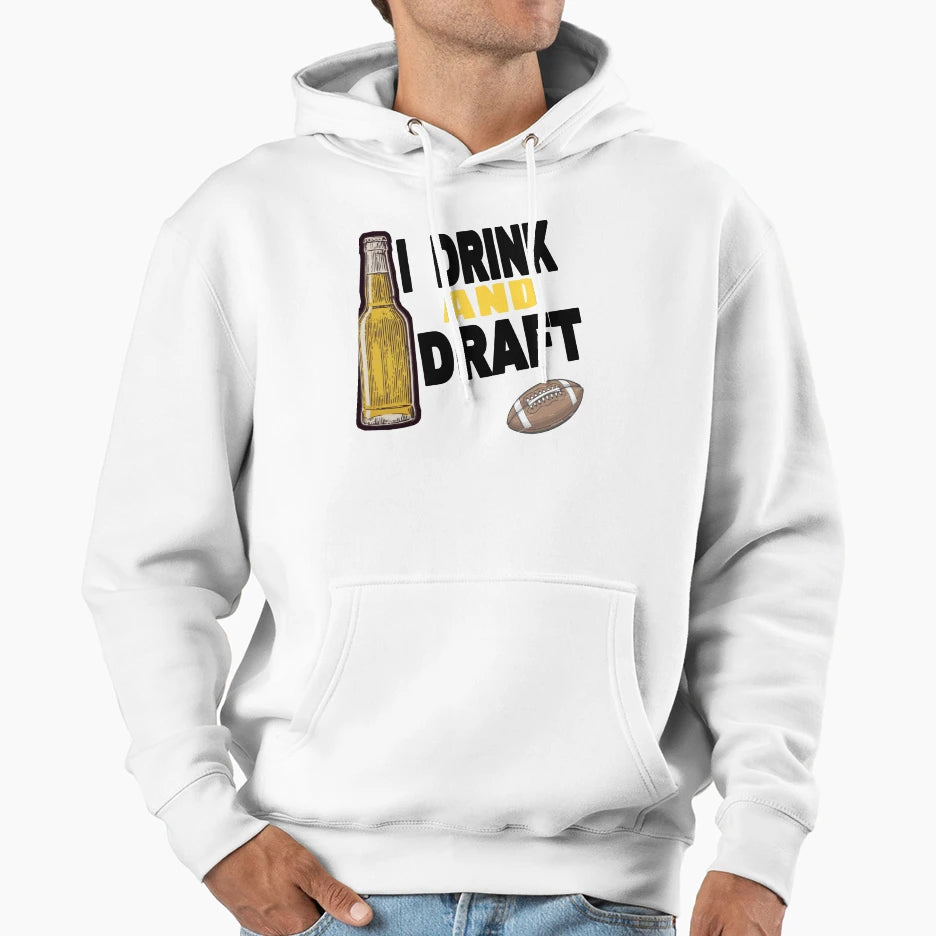 I Drink And Draft T-Shirt - Streetwear Style Men Women - T-Shirt, Sweatshirt, Hoodie