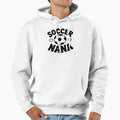 Soccer Nana Soccer Player Nana Hoodie - Novelty Apparel Unisex - T-Shirt, Sweatshirt, Hoodie