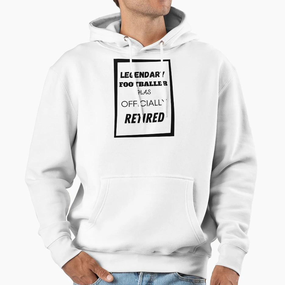 Legendary Footballer Has Retired Hoodie - Aesthetic Graphic Unisex - T-Shirt, Sweatshirt, Hoodie