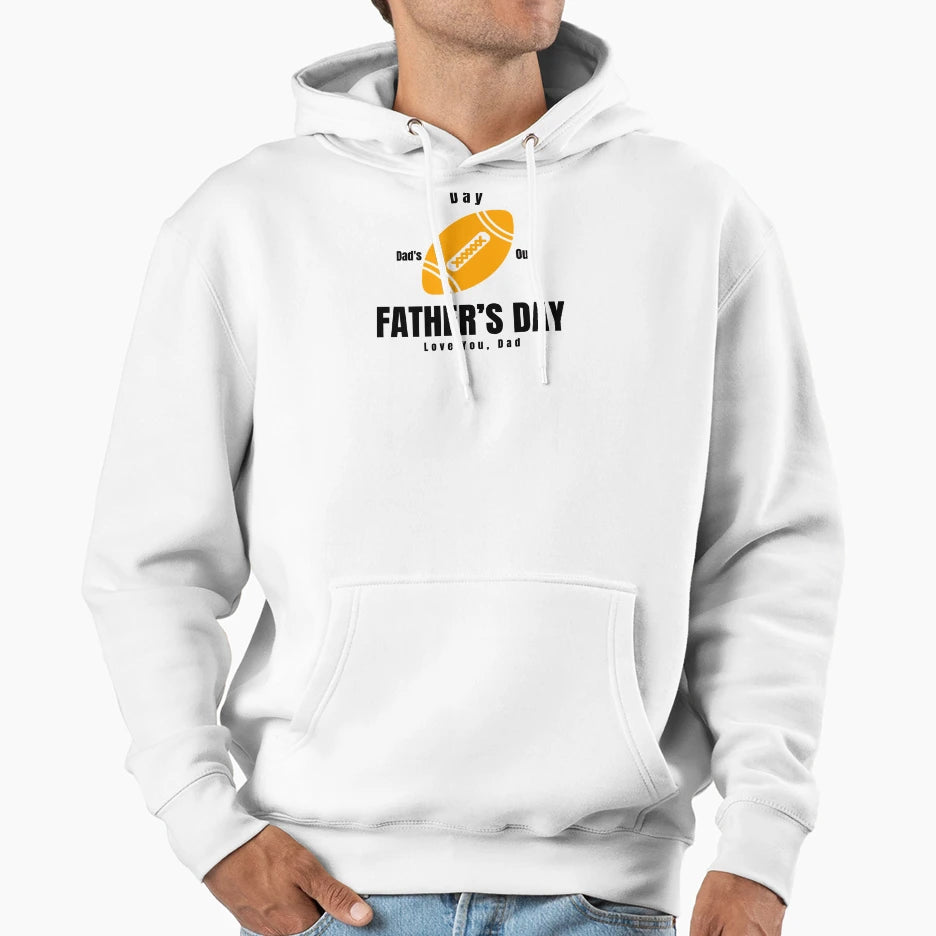 Dads Day Out Fathers Day Love You Dad Hoodie - Graphic Print Unisex - T-Shirt, Sweatshirt, Hoodie