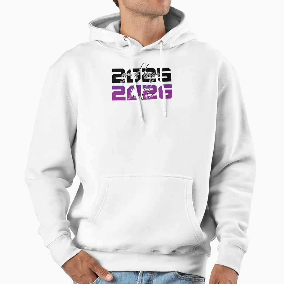 Good Bye 2025 Hello 2026 Goodbye 2025 T-Shirt - Casual Everyday Wear Unisex - T-Shirt, Sweatshirt, Hoodie