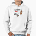 I Drink And Draft T-Shirt - Novelty Apparel Unisex - T-Shirt, Sweatshirt, Hoodie