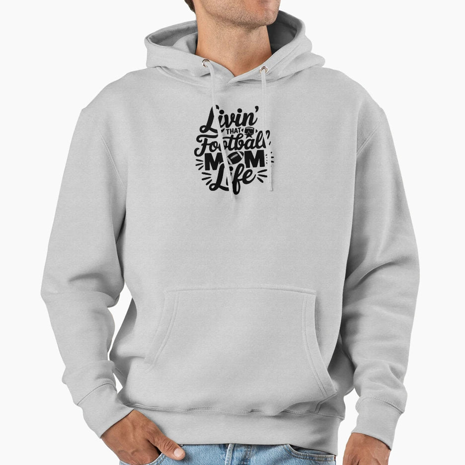 Livin That Football Mom Life Hoodie - Graphic Print Unisex - T-Shirt, Sweatshirt, Hoodie