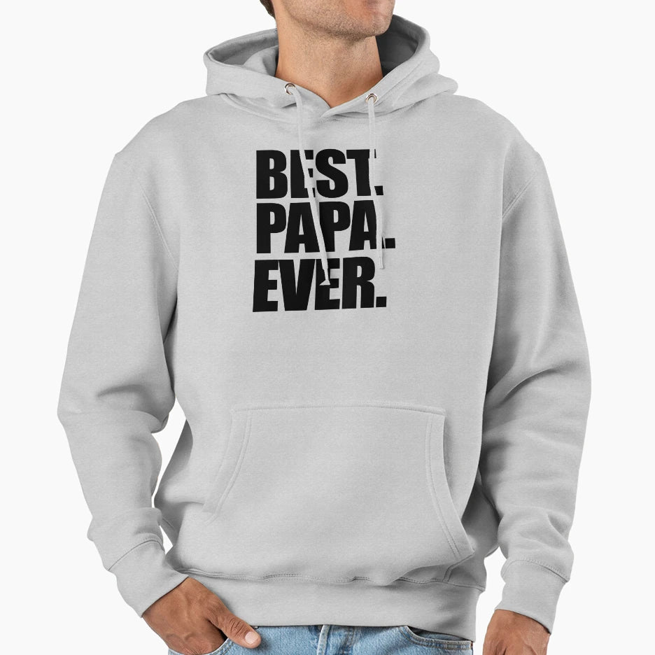 Best Papa Ever Hoodie - Trendy Graphic Men Women - T-Shirt, Sweatshirt, Hoodie