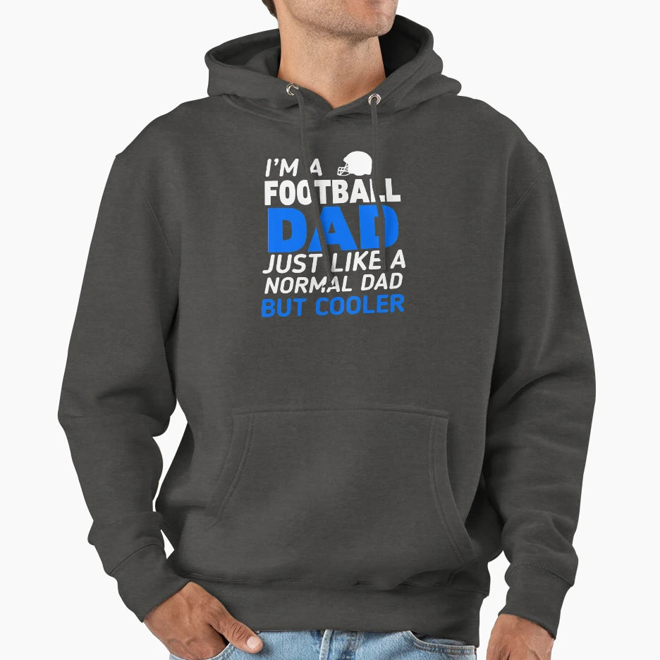 Im Football Dad Hoodie - Custom Art Print Men Women - T-Shirt, Sweatshirt, Hoodie